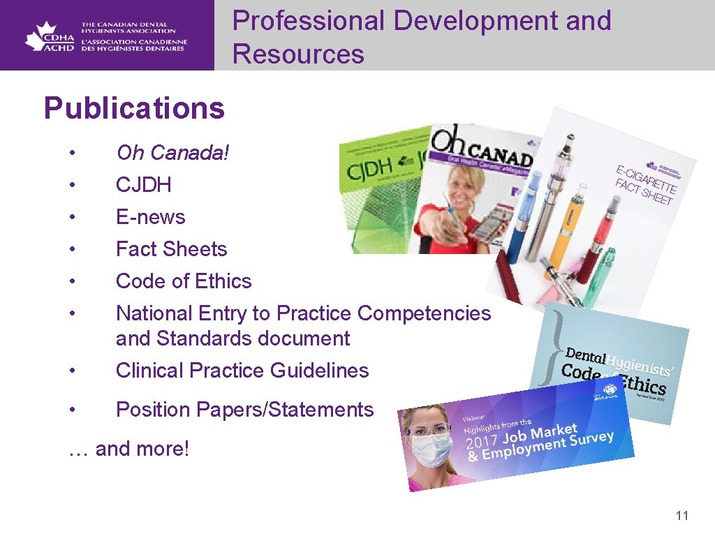 Professional Development and Resources Publications • Oh Canada! • CJDH • E-news • Fact