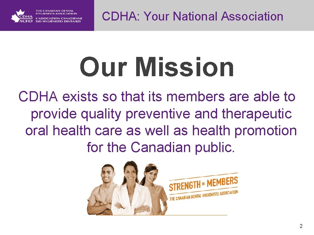 CDHA: Your National Association Our Mission CDHA exists so that its members are able