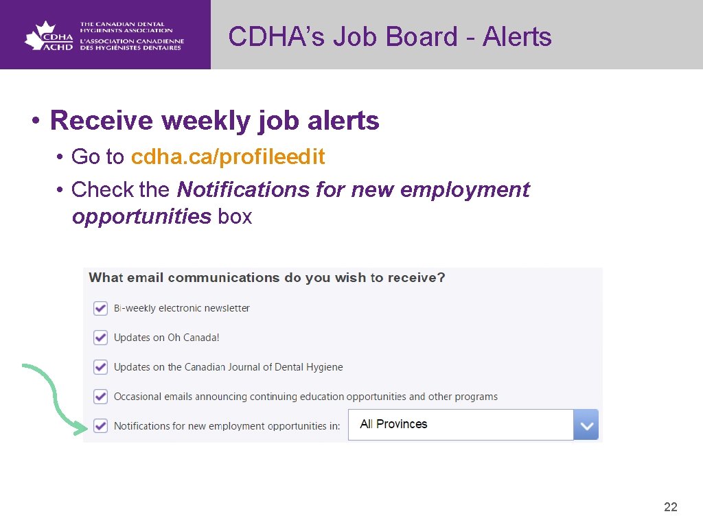 CDHA’s Job Board - Alerts • Receive weekly job alerts • Go to cdha.