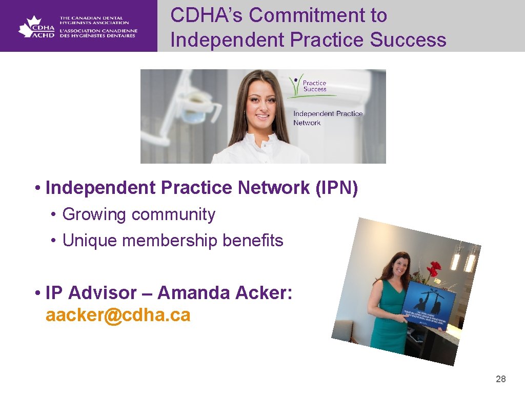 CDHA’s Commitment to Independent Practice Success • Independent Practice Network (IPN) • Growing community