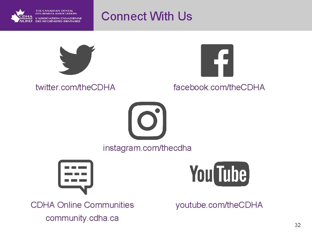 Connect With Us twitter. com/the. CDHA facebook. com/the. CDHA instagram. com/thecdha CDHA Online Communities