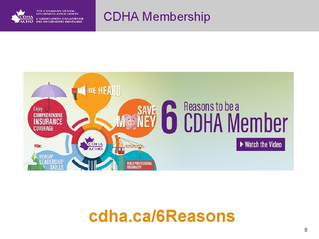 CDHA Membership cdha. ca/6 Reasons 8 