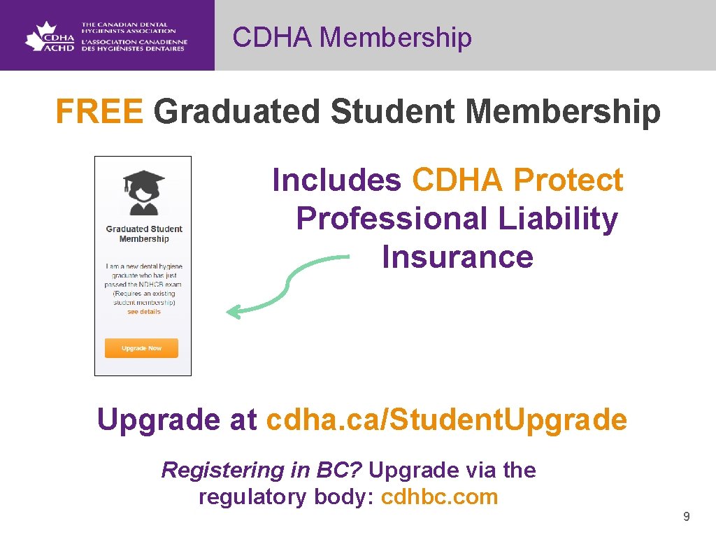 CDHA Membership FREE Graduated Student Membership Includes CDHA Protect Professional Liability Insurance Upgrade at
