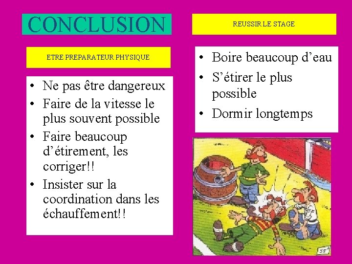 CONCLUSION ETRE PREPARATEUR PHYSIQUE • Ne pas être dangereux • Faire de la vitesse CONCLUSION ETRE PREPARATEUR PHYSIQUE • Ne pas être dangereux • Faire de la vitesse