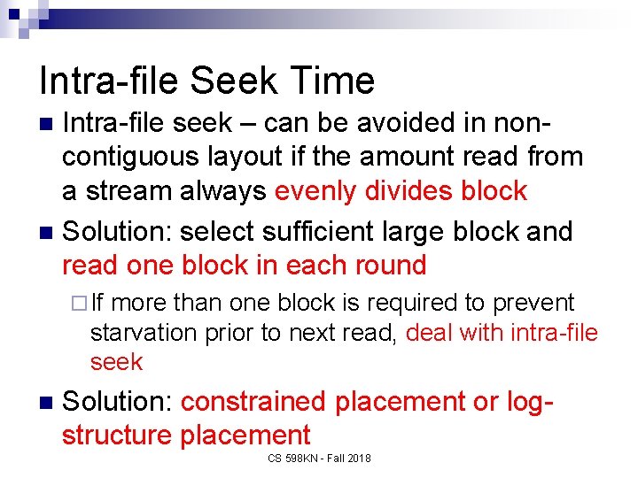 Intra-file Seek Time Intra-file seek – can be avoided in noncontiguous layout if the