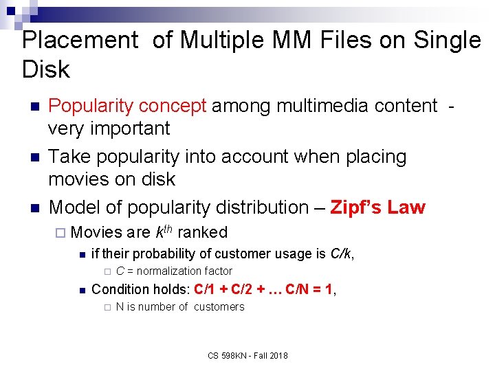 Placement of Multiple MM Files on Single Disk n n n Popularity concept among