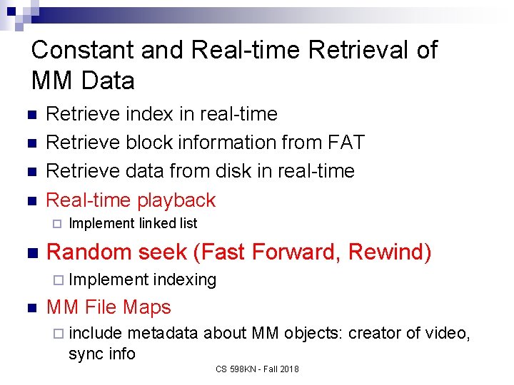 Constant and Real-time Retrieval of MM Data n n Retrieve index in real-time Retrieve