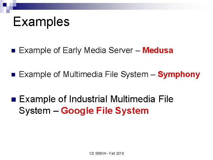 Examples n Example of Early Media Server – Medusa n Example of Multimedia File