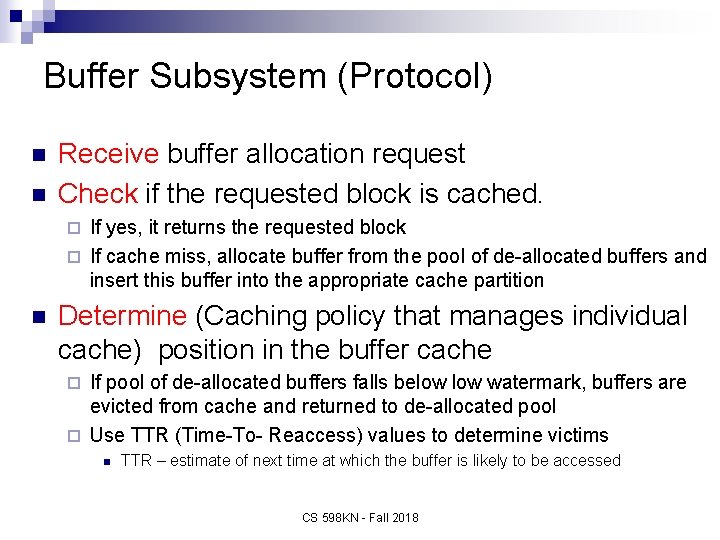 Buffer Subsystem (Protocol) n n Receive buffer allocation request Check if the requested block