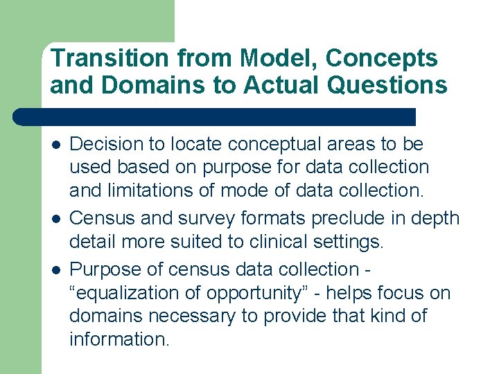 Transition from Model, Concepts and Domains to Actual Questions l l l Decision to