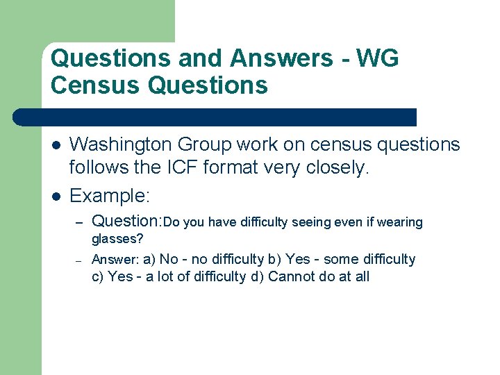 Questions and Answers - WG Census Questions l l Washington Group work on census