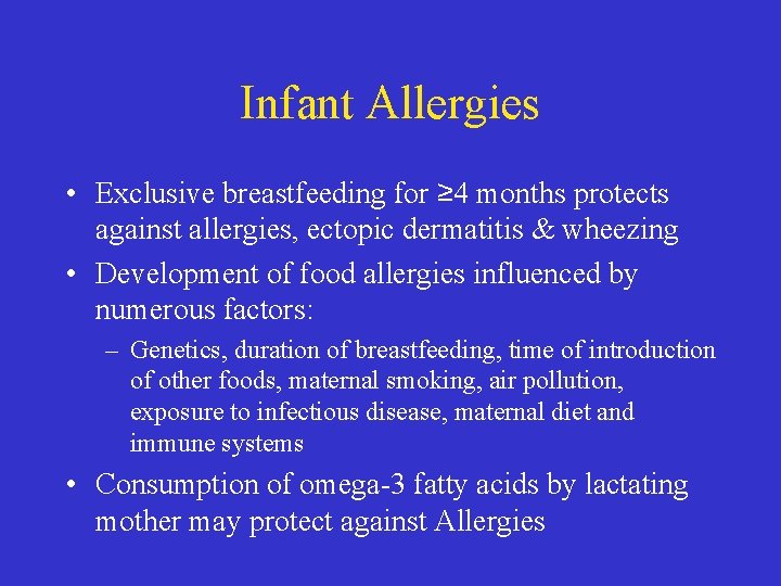 Infant Allergies • Exclusive breastfeeding for ≥ 4 months protects against allergies, ectopic dermatitis
