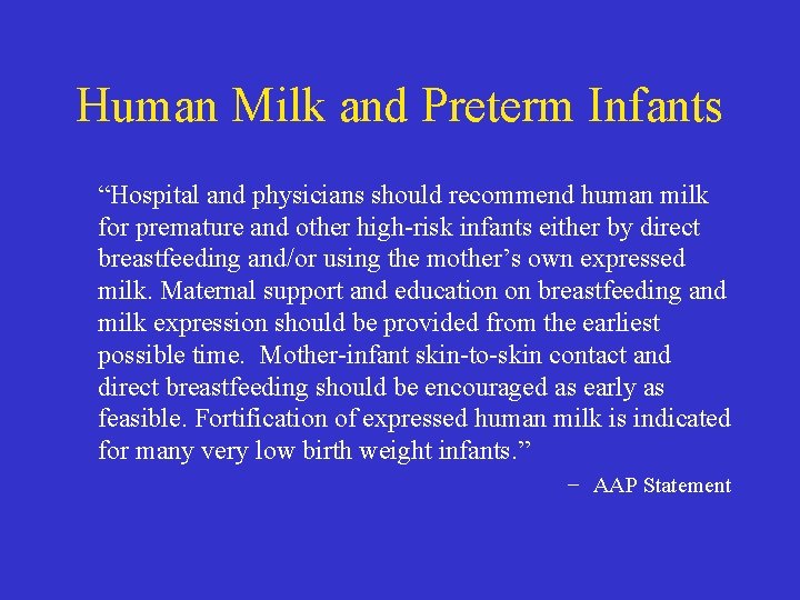 Human Milk and Preterm Infants “Hospital and physicians should recommend human milk for premature