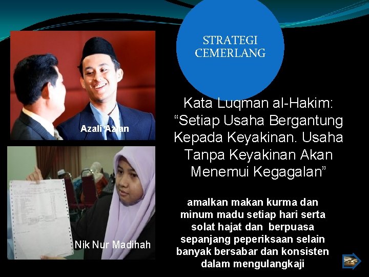 STRATEGI CEMERLANG Azali Azlan Nik Nur Madihah Kata Luqman al-Hakim: “Setiap Usaha Bergantung Kepada