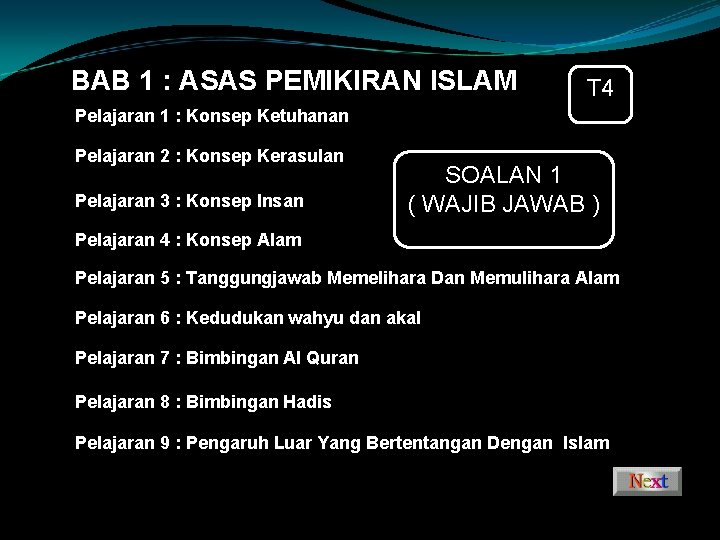 BAB 1 : ASAS PEMIKIRAN ISLAM T 4 Pelajaran 1 : Konsep Ketuhanan Pelajaran