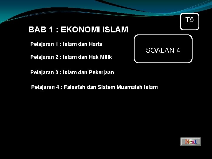 T 5 BAB 1 : EKONOMI ISLAM Pelajaran 1 : Islam dan Harta SOALAN