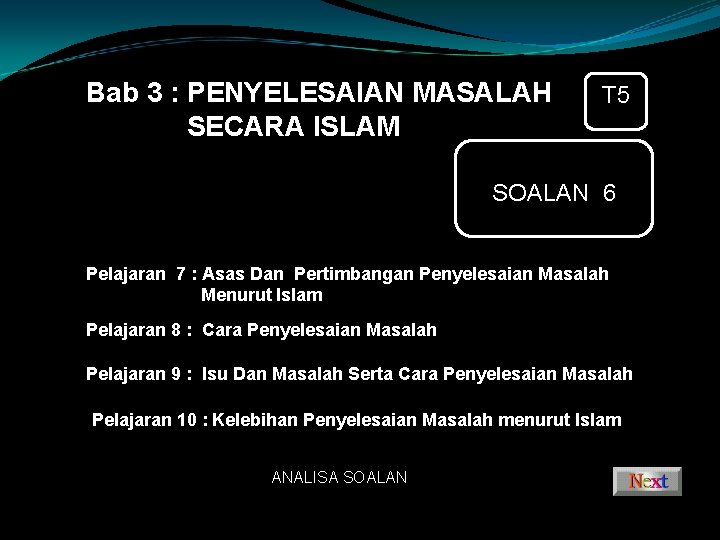 Bab 3 : PENYELESAIAN MASALAH SECARA ISLAM T 5 SOALAN 6 Pelajaran 7 :