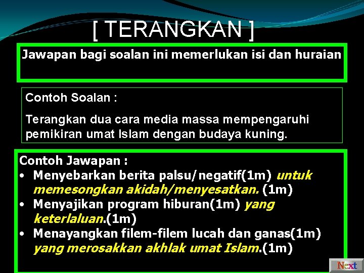 [ TERANGKAN ] Jawapan bagi soalan ini memerlukan isi dan huraian Contoh Soalan :