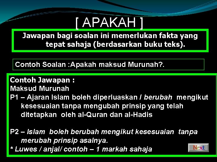 [ APAKAH ] Jawapan bagi soalan ini memerlukan fakta yang tepat sahaja (berdasarkan buku