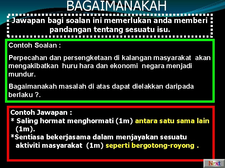 BAGAIMANAKAH Jawapan bagi soalan ini memerlukan anda memberi pandangan tentang sesuatu isu. Contoh Soalan