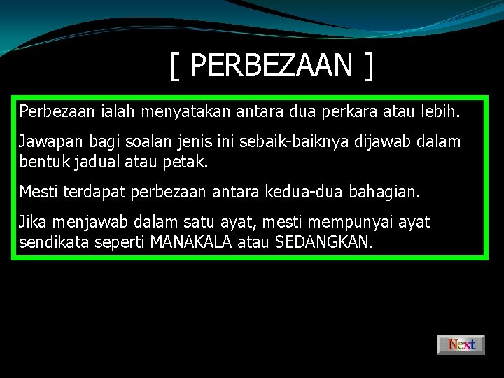 [ PERBEZAAN ] Perbezaan ialah menyatakan antara dua perkara atau lebih. Jawapan bagi soalan