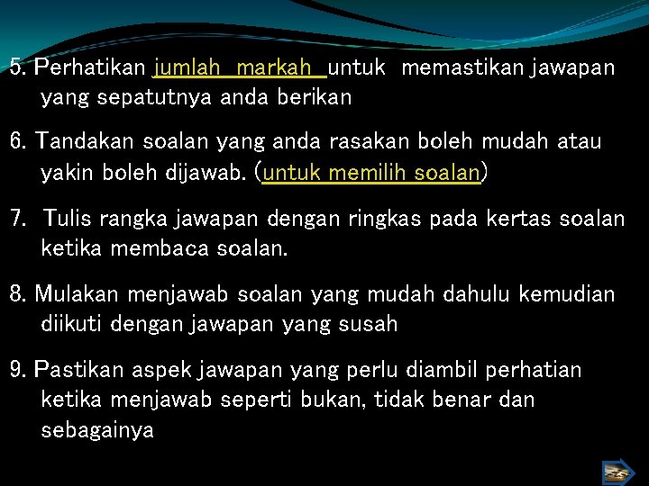 5. Perhatikan jumlah markah untuk memastikan jawapan yang sepatutnya anda berikan 6. Tandakan soalan