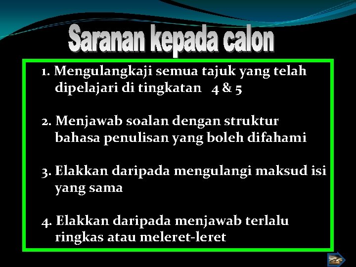 1. Mengulangkaji semua tajuk yang telah dipelajari di tingkatan 4 & 5 2. Menjawab