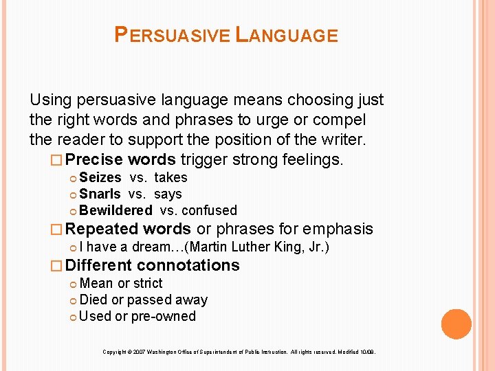 PERSUASIVE LANGUAGE Using persuasive language means choosing just the right words and phrases to