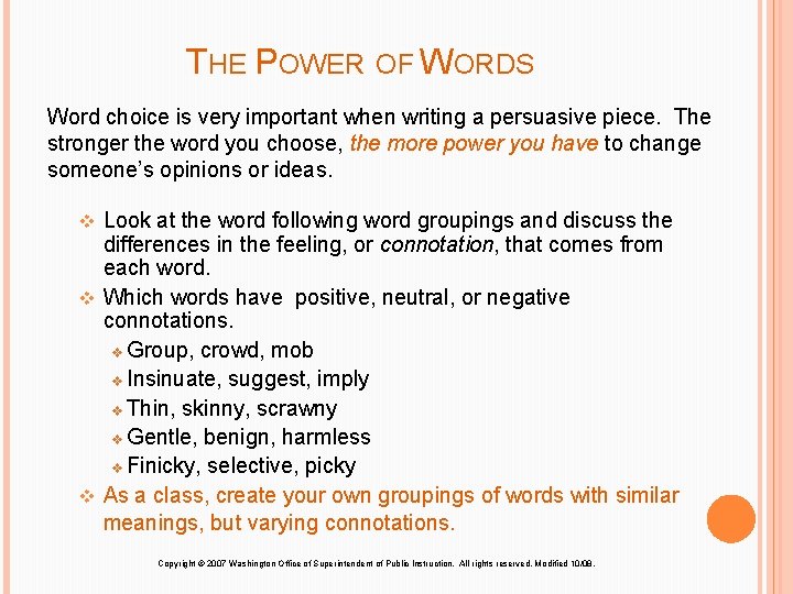 THE POWER OF WORDS Word choice is very important when writing a persuasive piece.