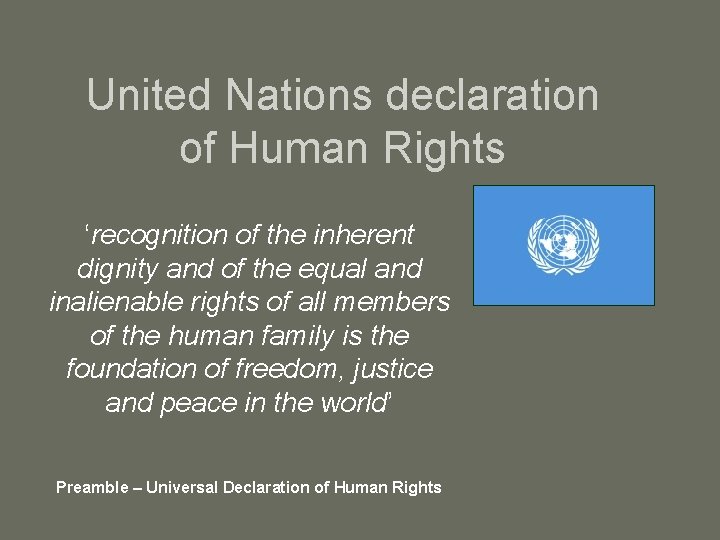 United Nations declaration of Human Rights ‘recognition of the inherent dignity and of the