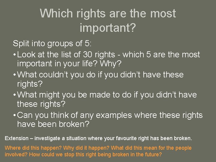 Which rights are the most important? Split into groups of 5: • Look at