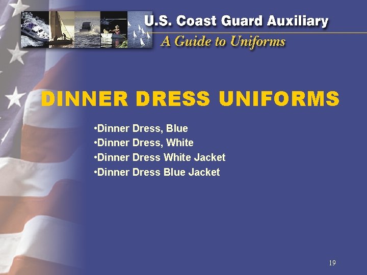 DINNER DRESS UNIFORMS • Dinner Dress, Blue • Dinner Dress, White • Dinner Dress