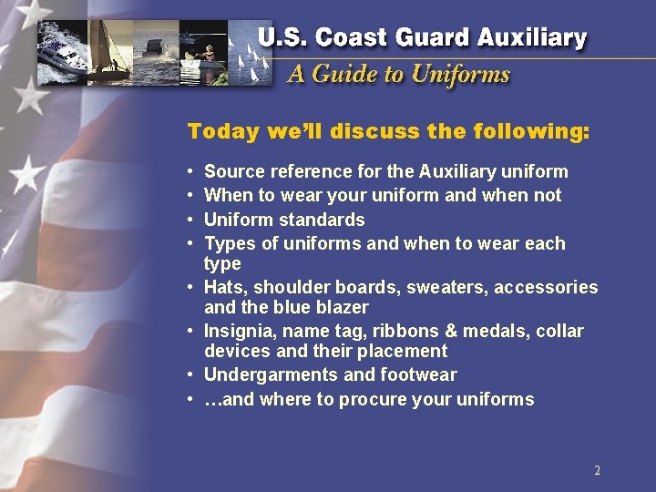 Today we’ll discuss the following: • • Source reference for the Auxiliary uniform When