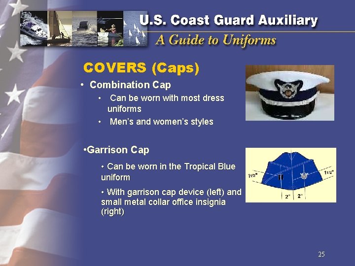 COVERS (Caps) • Combination Cap • Can be worn with most dress uniforms •