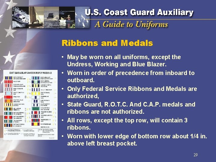 Ribbons and Medals • May be worn on all uniforms, except the Undress, Working