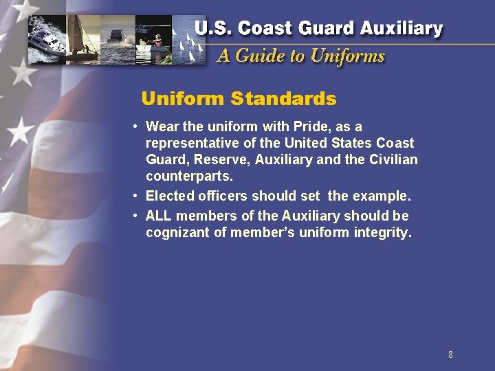 Uniform Standards • Wear the uniform with Pride, as a representative of the United