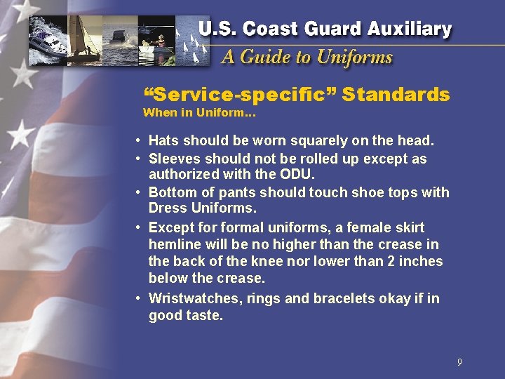 “Service-specific” Standards When in Uniform… • Hats should be worn squarely on the head.