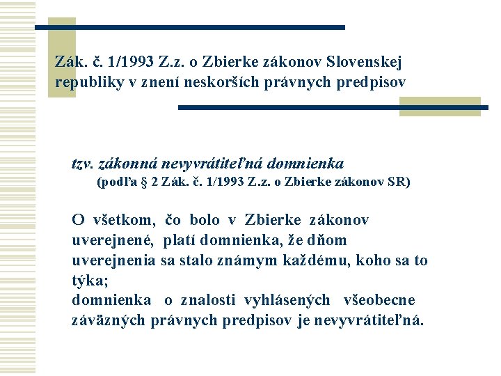 Zák. č. 1/1993 Z. z. o Zbierke zákonov Slovenskej republiky v znení neskorších právnych