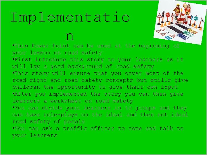 Implementatio n • This Power Point can be used at the beginning of your