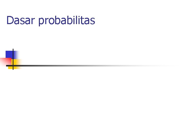 Dasar probabilitas 