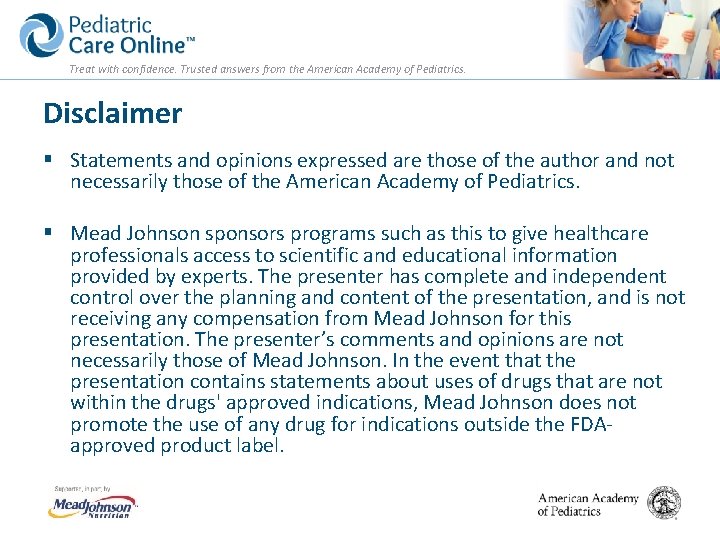 Treat with confidence. Trusted answers from the American Academy of Pediatrics. Disclaimer § Statements