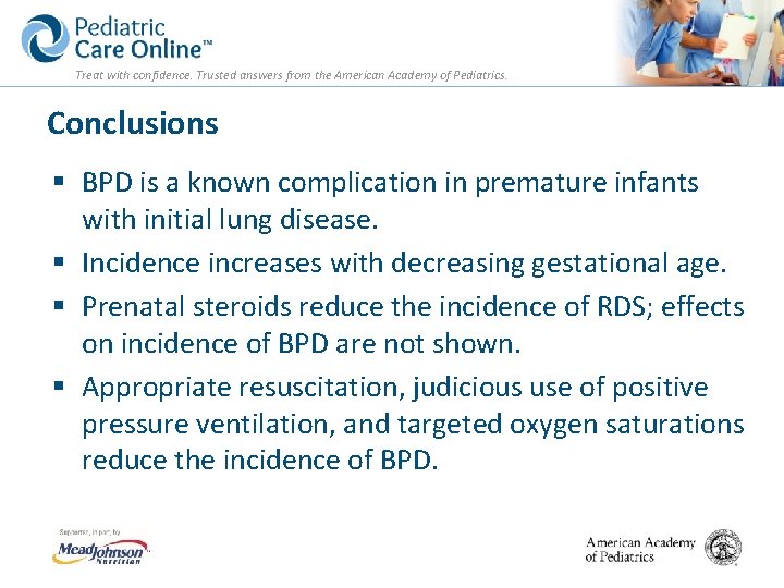Treat with confidence. Trusted answers from the American Academy of Pediatrics. Conclusions § BPD