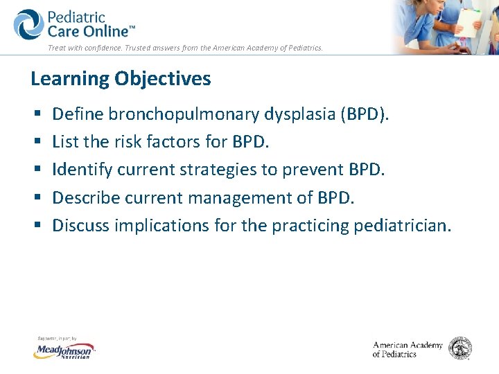 Treat with confidence. Trusted answers from the American Academy of Pediatrics. Learning Objectives §