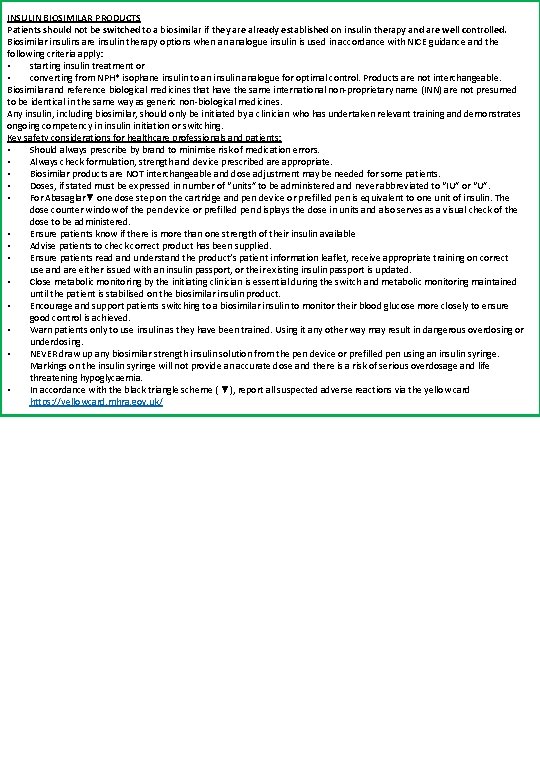 INSULIN BIOSIMILAR PRODUCTS Patients should not be switched to a biosimilar if they are