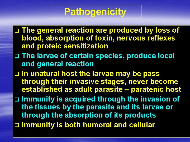 Pathogenicity The general reaction are produced by loss of blood, absorption of toxin, nervous