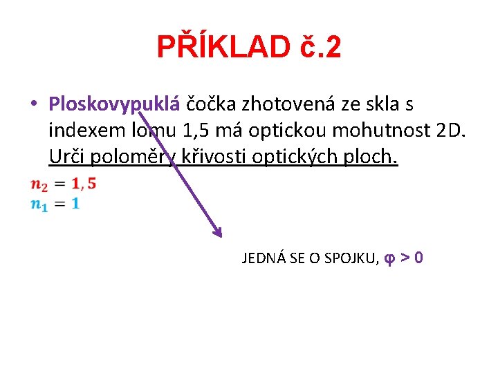 PŘÍKLAD č. 2 • Ploskovypuklá čočka zhotovená ze skla s indexem lomu 1, 5