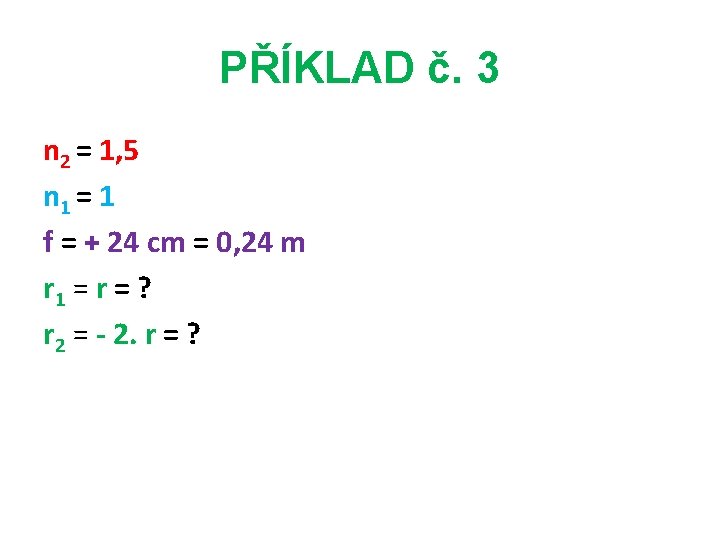 PŘÍKLAD č. 3 n 2 = 1, 5 n 1 = 1 f =