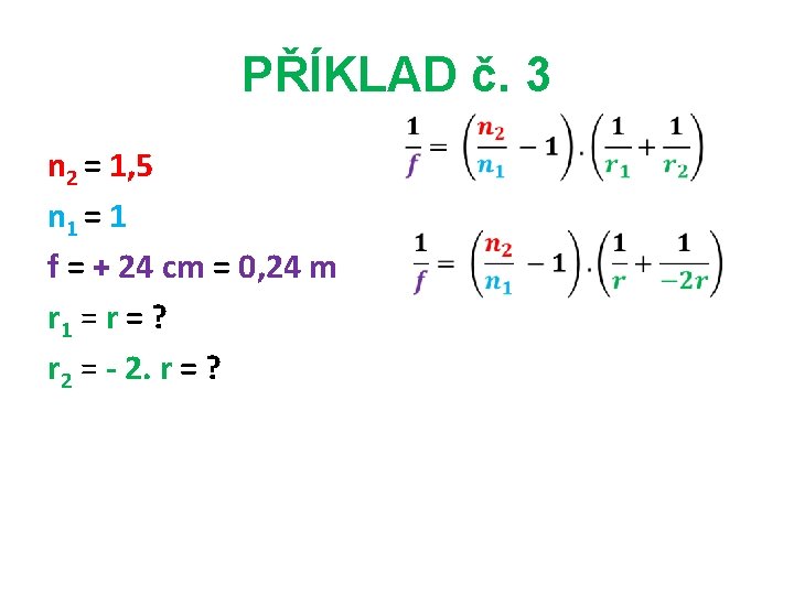 PŘÍKLAD č. 3 n 2 = 1, 5 n 1 = 1 f =