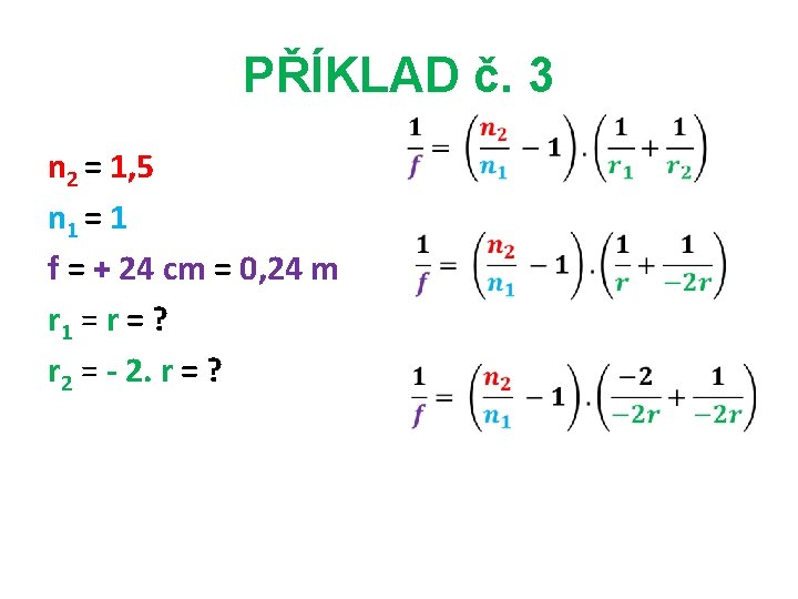 PŘÍKLAD č. 3 n 2 = 1, 5 n 1 = 1 f =