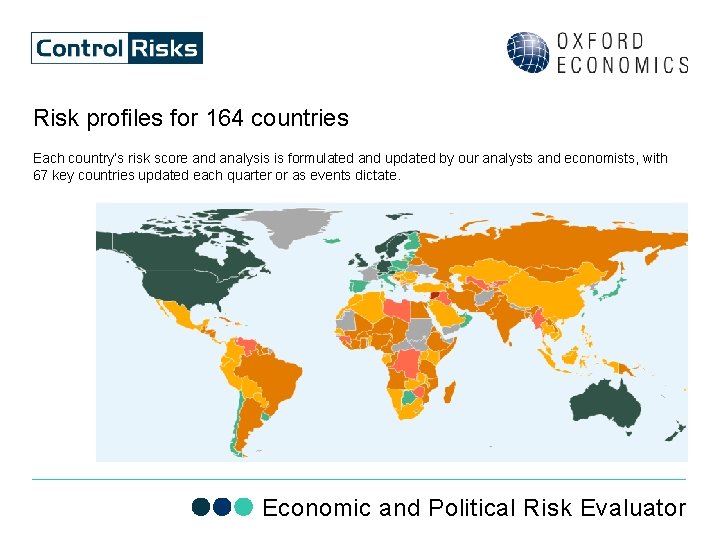 Risk profiles for 164 countries Each country’s risk score and analysis is formulated and